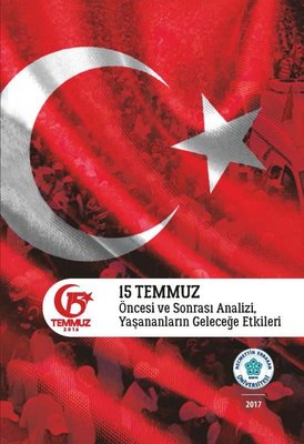 15 Temmuz Öncesi ve Sonrası Analizi Yaşananların Geleceğe Etkileri | NEÜ Yayınları