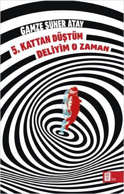 5.Kattan Düştüm Deliyim O Zaman | Mona Yayınları