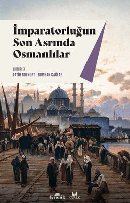 İmparatorluğun Son Asrında Osmanlılar | Kronik Kitap