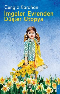 İmgeler Evrenden Düşler Ütopya | Dorlion Yayınevi