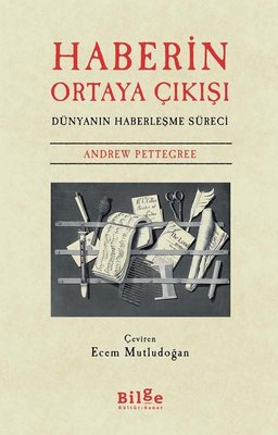 Haberin Ortaya Çıkışı - Dünyanın Haberleşme Süreci | Bilge Kültür Sanat