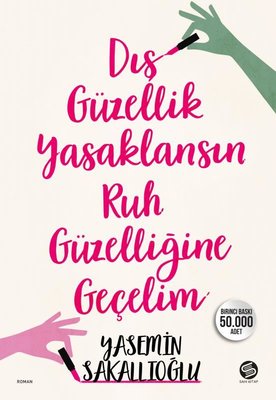 Dış Güzellik Yasaklansın Ruh Güzelliğine Geçelim | Sahi Kitap
