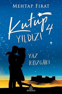 Kutup Yıldızı 4 - Yaz Rüzgarı | Ephesus Yayınları