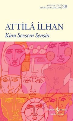 Kimi Sevsem Sensin - Modern Türk Edebiyatı Klasikleri 38 | İş Bankası Kültür Yayınları