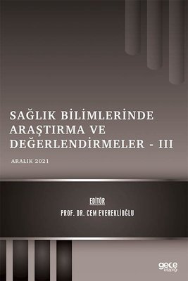 Sağlık Bilimlerinde Araştırma ve Değerlendirmeler 3 - Aralık 2021 | Gece Kitaplığı