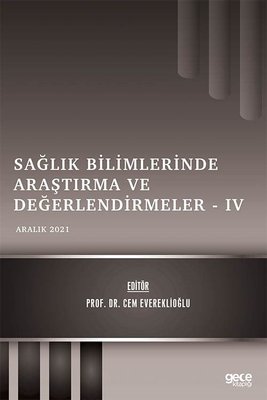 Sağlık Bilimlerinde Araştırma ve Değerlendirmeler 4 - Aralık 2021 | Gece Kitaplığı