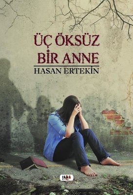 Üç Öksüz Bir Anne | Tilki Yayınları