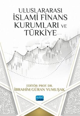 Uluslararası İslami Finans Kurumları ve Türkiye | Nobel Akademik Yayıncılık