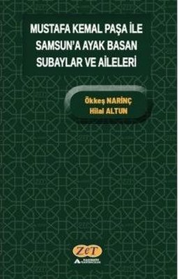 Mustafa Kemal Paşa ile Samsun'a Ayak Basan Subaylar ve Aileleri | Zet Akademi Yayınları