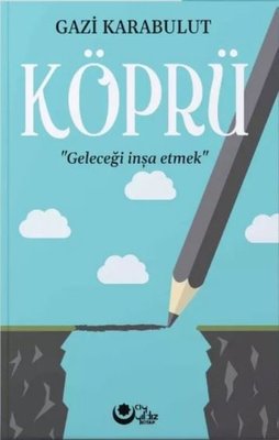 Köprü - Geleceği İnşa Etmek | Ayyıldız Kitap