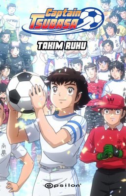 Captain Tsubasa - Takım Ruhu | Epsilon Yayınevi