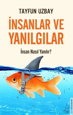 İnsanlar ve Yanılgılar - İnsan Nasıl Yanılır? | Destek Yayınları