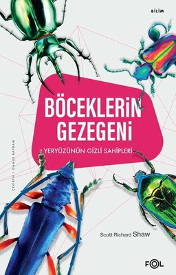 Böceklerin Gezegeni - Yeryüzünün Gizli Sahipleri | Fol Kitap