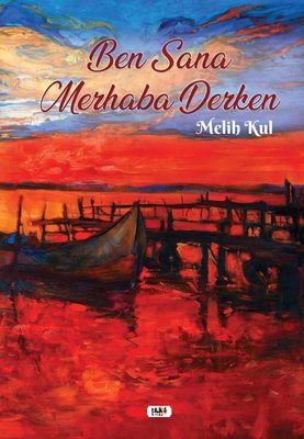 Ben Sana Merhaba Derken | Tilki Yayınları