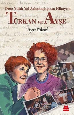 Türkan ve Ayşe - Otuz Yıllık Yol Arkadaşlığının Hikayesi | Kırmızı Kedi