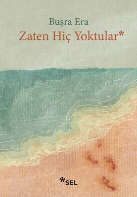 Zaten Hiç Yoktular | Sel Yayıncılık