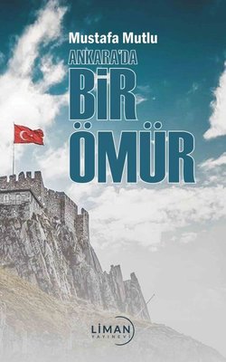 Ankara'da Bir Ömür | Liman Yayınevi