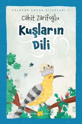 Kuşların Dili - Gülücük Çocuk Kitapları 7 | Beyan Çocuk