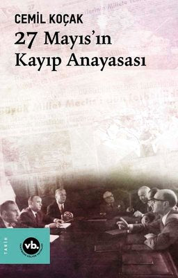 27 Mayıs'ın Kayıp Anayasası | VakıfBank Kültür Yayınları