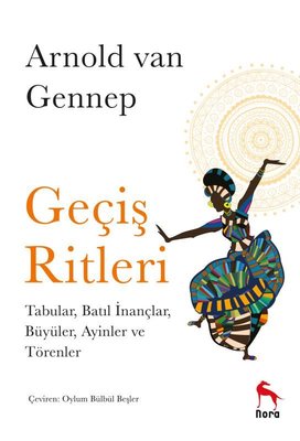 Geçiş Ritleri: Tabular Batıl İnançlar Büyüler Ayinler ve Törenler | Nora