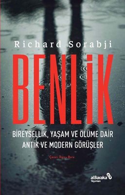 Benlik: Bireysellik Yaşam ve Ölüme Dair Antik ve Modern Görüşler | alBaraka Yayınları