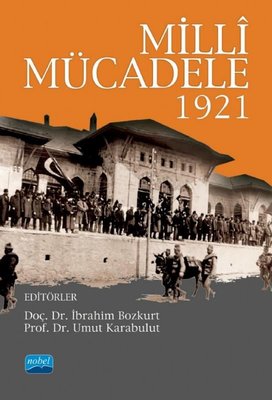 Milli Mücadele 1921 | Nobel Akademik Yayıncılık