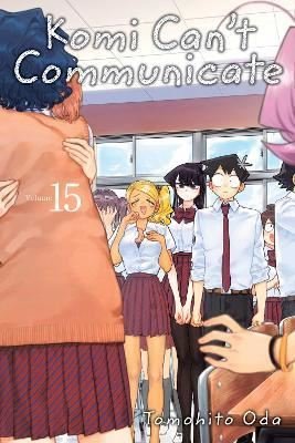 Komi Can't Communicate Vol. 15: Volume 15 (Komi Cant Communicate) | Viz Media