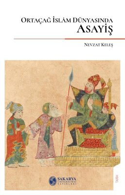 Ortaçağ İslam Dünyasında Asayiş | Sakarya Üniversitesi Yayınları