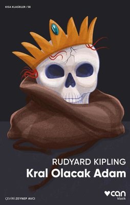 Kral Olacak Adam - Kısa Klasikler 58 | Can Yayınları