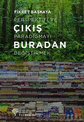 Çıkış Buradan - Perspektifi ve Paradigmayı Değiştirmek | Yordam Kitap