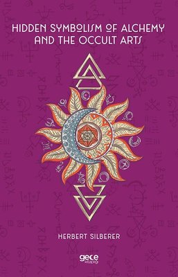 Hidden Symbolism of Alchemy and the Occult Arts | Gece Kitaplığı
