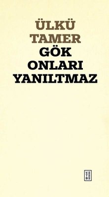 Gök Onları Yanıltmaz | Ketebe Yayınları