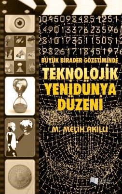 Büyük Birader Gözetiminde Teknolojik Yenidünya Düzeni | Karina Yayınevi