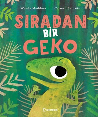 Sıradan Bir Geko | Uçanbalık Yayıncılık