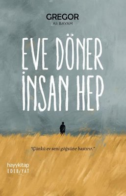 Eve Döner İnsan Hep | Hayy Kitap