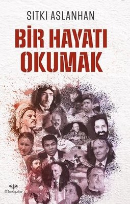 Bir Hayatı Okumak | Mosquito Yayınları