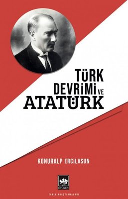 Türk Devrimi ve Atatürk | Ötüken Neşriyat