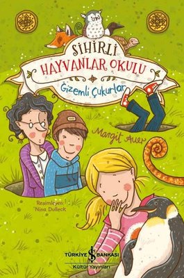 Sihirli Hayvanlar Okulu - Gizemli Çukurlar | İş Bankası Kültür Yayınları