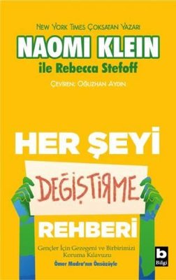 Her Şeyi Değiştirme Rehberi - Gençler İçin Gezegeni ve Birbirimizi Koruma Kılavuzu | Bilgi Yayınevi