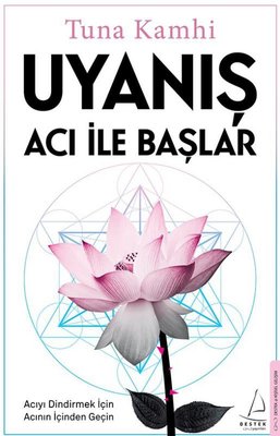 Uyanış Acı ile Başlar | Destek Yayınları