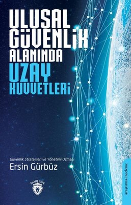 Ulusal Güvenlik Alanında Uzay Kuvvetleri | Dorlion Yayınevi