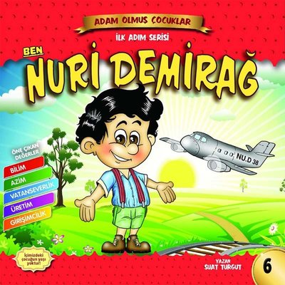 Ben Nuri Demirağ - Adam Olmuş Çocuklar İlk Adım Serisi | Güneşyolu Yayınları