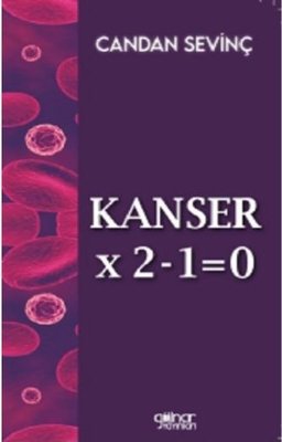 Kanser X 2-1=0 | Gülnar Yayınları