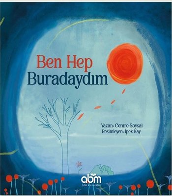 Ben Hep Buradaydım | Abm Yayınevi (İnce Kapak)