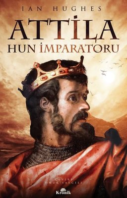 Attila - Hun İmparatoru | Kronik Kitap