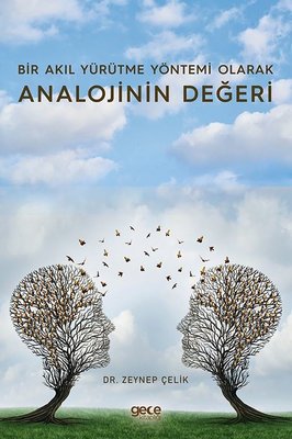 Bir Akıl Yürütme Yöntemi Olarak Analojinin Değeri | Gece Kitaplığı