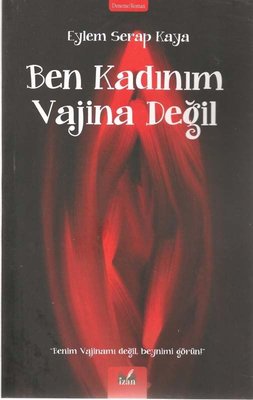 Ben Kadınım Vajina Değil | İzan Yayıncılık