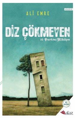Diz Çökmeyen - 10 Portre Hikaye | Alaz Kitap