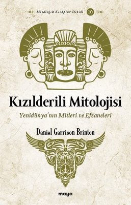 Kızılderili Mitolojisi - Yenidünya'nın Mitleri ve Efsaneleri | Maya Kitap (İnce Kapak)