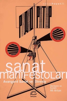 Sanat ve Manifestoları - Avangard Sanat ve Direniş | İletişim Yayınları